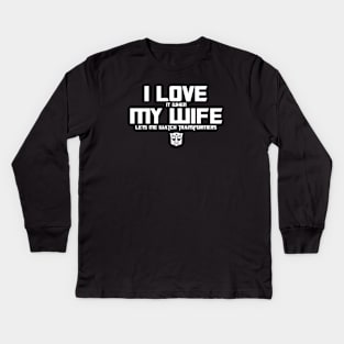 I Love my wife & Transformers Gen 1 - Autobots Kids Long Sleeve T-Shirt